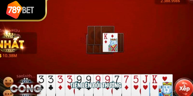 Tiến Lên Đổi Thưởng - Trải Nghiệm Đỉnh Cao Tại 789BET