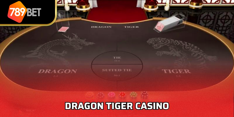 Dragon Tiger Casino - Game Chơi Cá Cược Hấp Dẫn Số 1 Châu Á